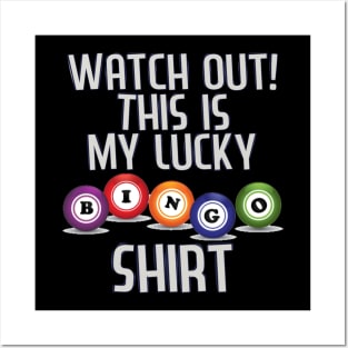 Watch Out! This Is My Lucky Funny Bingo Player Novelties Posters and Art